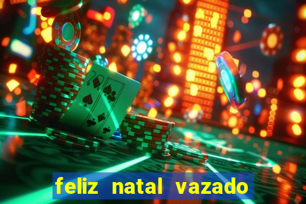 feliz natal vazado para imprimir